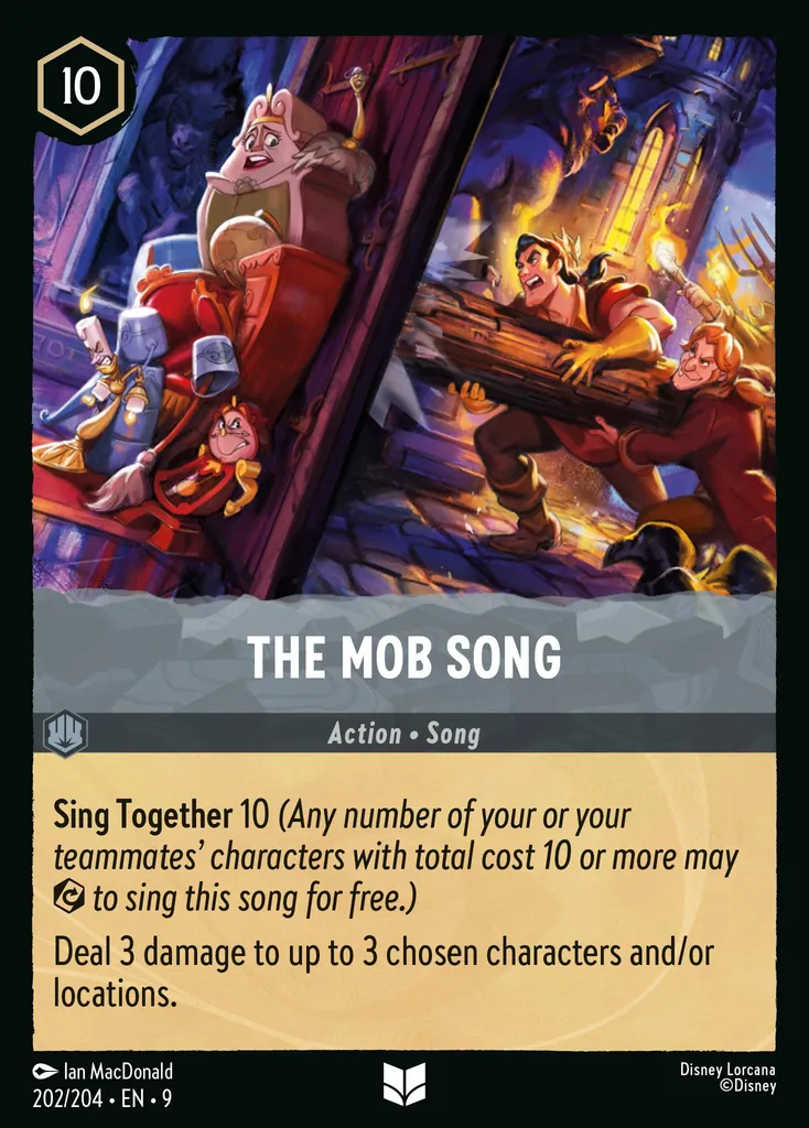 The Mob Song: **Sing Together** 10 _(Any number of your of your teammates' characters with total cost 10 or more may {E} to sing this song for free.)_


Deal 3 damage to up to 3 chosen characters and/or locations.