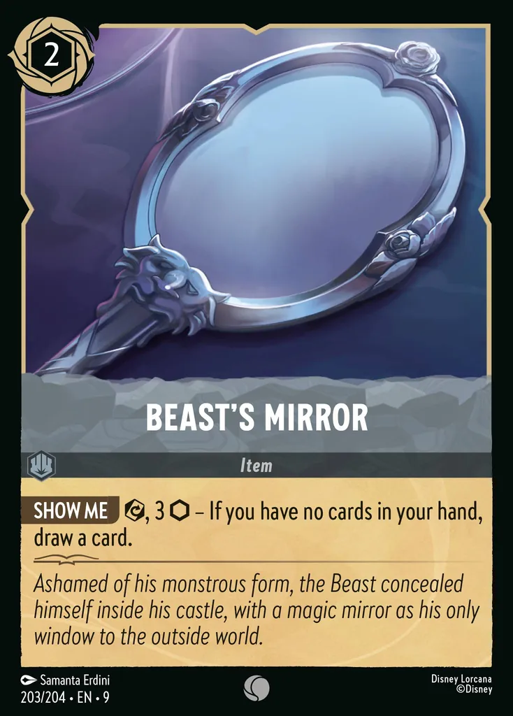 Beast's Mirror: **SHOW ME** {E}, 3 {I} - If you have no cards in your hand, draw a card.
