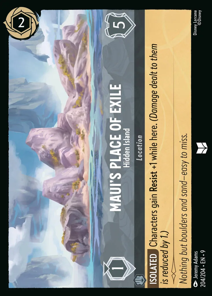 Maui's Place of Exile - Hidden Island: **ISOLATED** Characters gain **Resist** +1 while here. _(Damage dealt to them is reduced by 1.)_