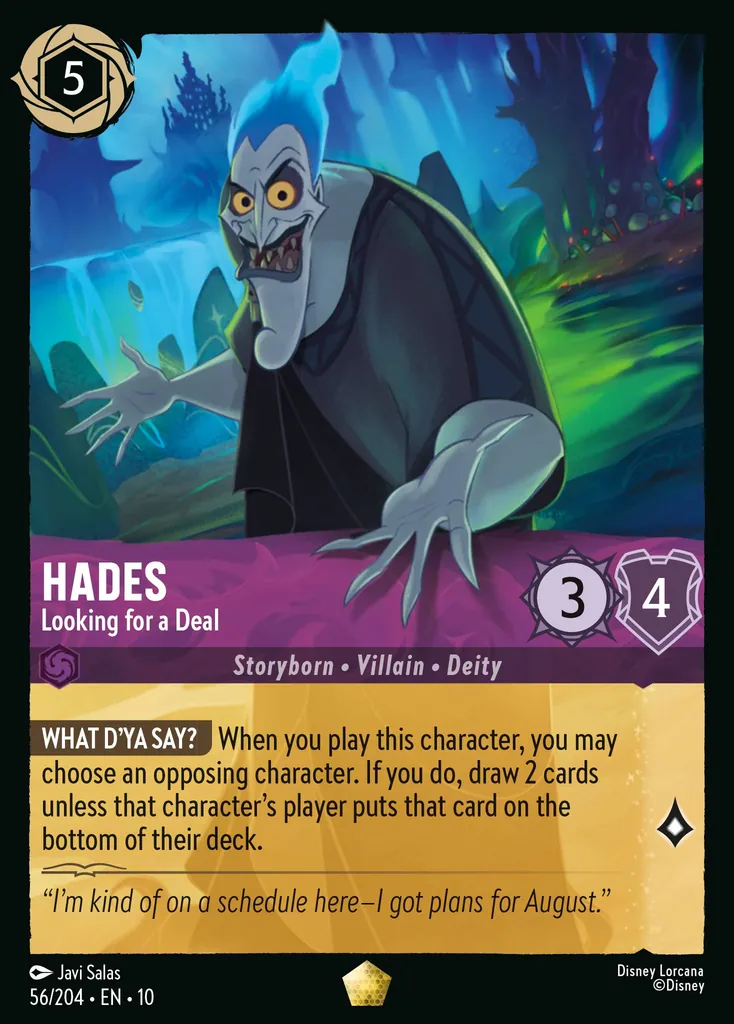 Hades - Looking for a Deal: WHAT D'YA SAY? When you play this character, you may choose an opposing character. If you do, draw 2 cards unless that character's player puts that card on the bottom of their deck.