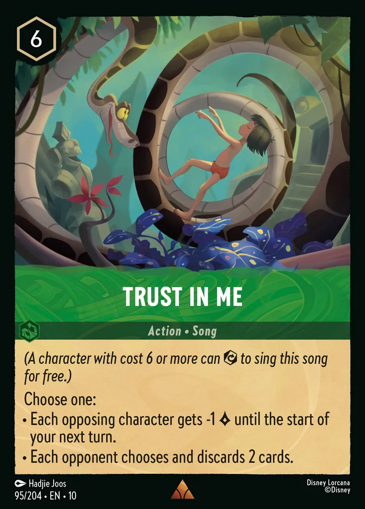 Trust In Me: (A character with cost 6 or more can to sing this song for free.) Choose one: • Each opposing character gets -1 {L} until the start of your next turn. • Each opponent chooses and discards 2 cards.