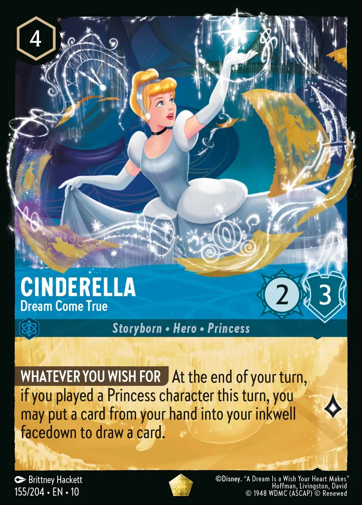 Cinderella - Dream Come True: WHATEVER YOU WISH FOR At the end of your turn, if you played a Princess character this turn, you may put a card from your hand into your inkwell facedown to draw a card.