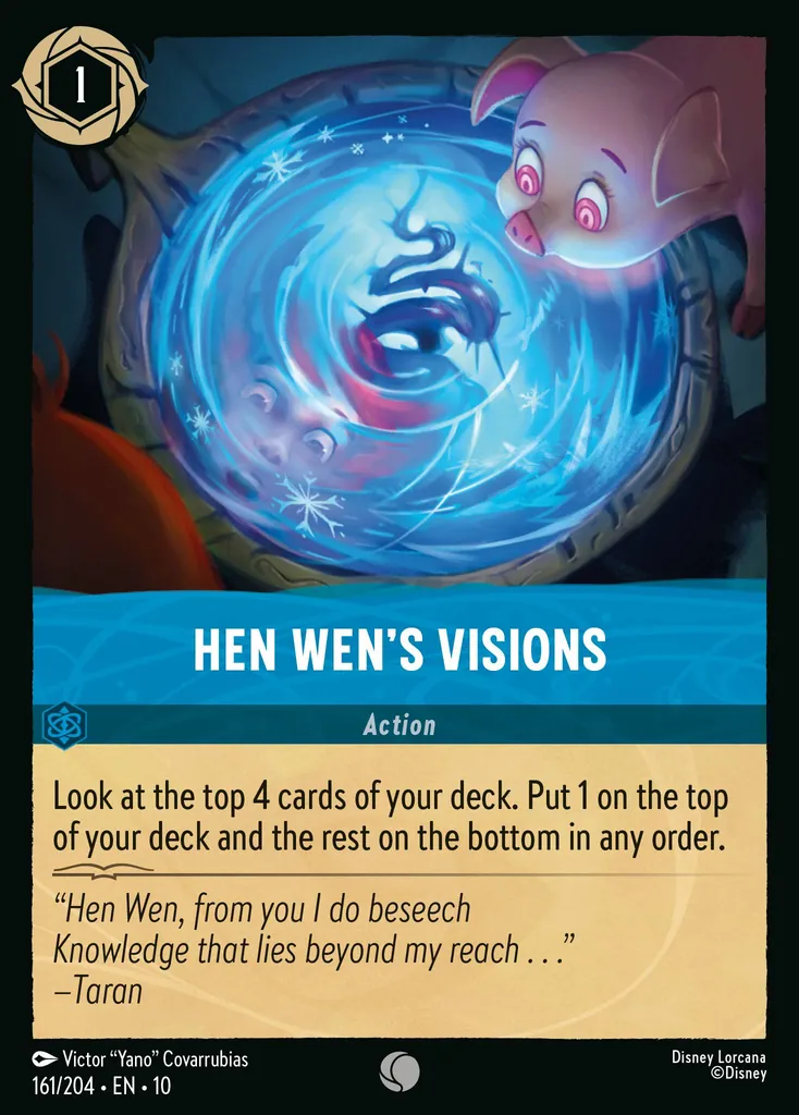 Hen Wen's Visions: Look at the top 4 cards of your deck. Put 1 on the top of your deck and the rest on the bottom in any order.